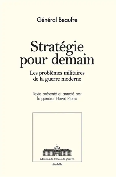 Stratégie pour demain : Les problèmes militaires de la guerre moderne
