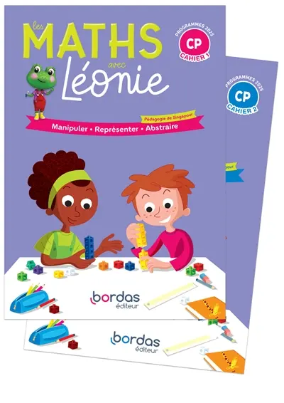 Les maths avec Léonie, CP : manipuler, représenter, abstraire : méthode inspirée de la pédagogie de Singapour Les maths avec Léonie, CP : manipuler, représenter, abstraire : méthode inspirée de la pédagogie de Singapour