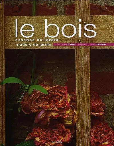 Le bois : essence du jardin