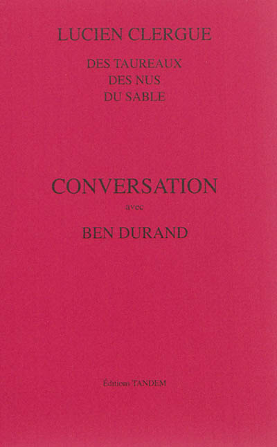 Conversation avec Ben Durant : des taureaux, des nus, du sable