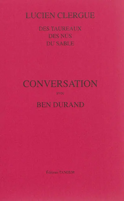 Conversation avec Ben Durant : des taureaux, des nus, du sable