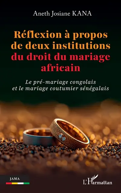 Réflexion à propos de deux institutions du droit du mariage africain : le pré-mariage congolais et le mariage coutumier sénégalais