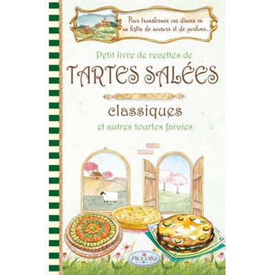 Petit livre de recettes de tartes salées classiques et autres tourtes farcies