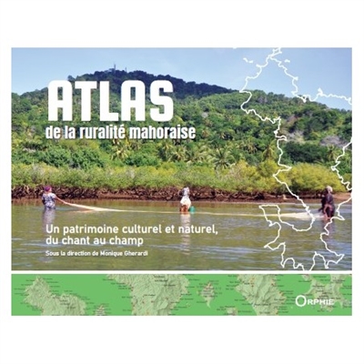 Atlas de la ruralité mahoraise : un patrimoine culturel et naturel, du chant au champ