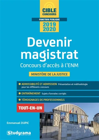Devenir magistrat : concours d'accès à l'ENM et recrutements directs : Ministère de la justice, tout-en-un, 2019-2020