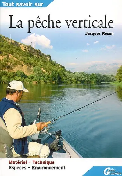 La pêche verticale : matériel, technique, espèces, environnement