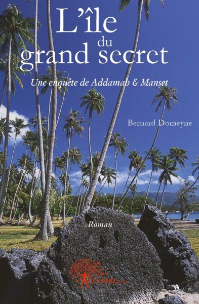 L'île du grand secret : Une enquête de Addamah & Manset