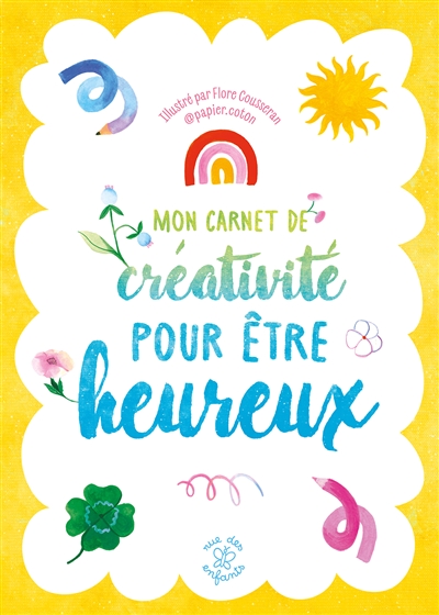 Mon carnet de créativité pour être heureux