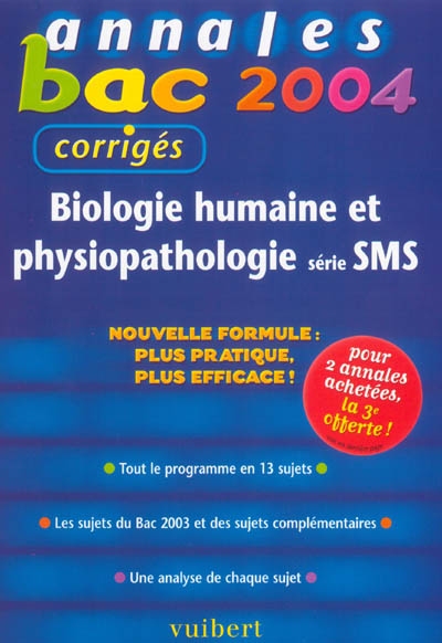 Biologie humaine et physiopathologie série SMS : tout le programme en 13 sujets, les sujets du bac 2003 et des sujets complémentaires, une analyse de chaque sujet