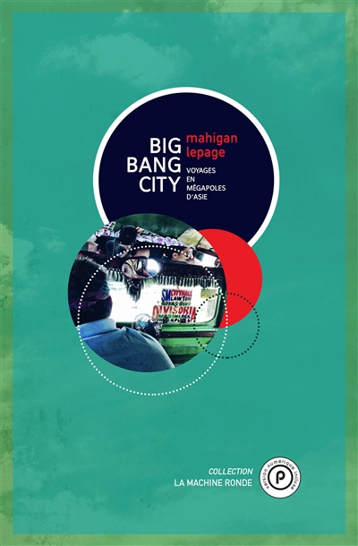 Big bang city : voyages en mégapoles d'Asie