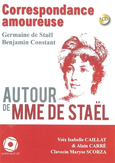 Correspondance amoureuse autour de Mme de Staël
