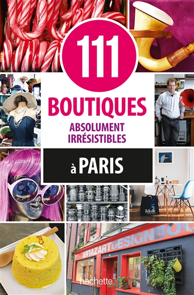 111 boutiques absolument irrésistibles à Paris