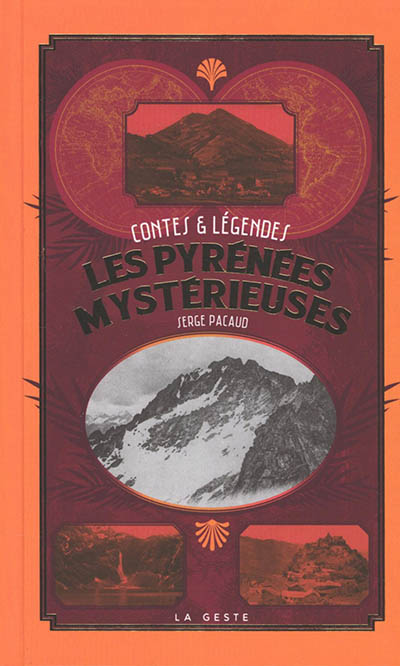 Les Pyrénées mystérieuses : contes & légendes