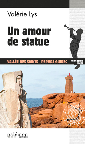 Commissaire Velcro. Vol. 7. Un amour de statue : Vallée des Saints, Perros-Guirec