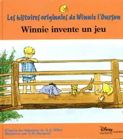 Les histoires originales de Winnie l'ourson : d'après les histoires de A.A. Milne, illustrées par E. H. Shepard. Winnie invente un jeu