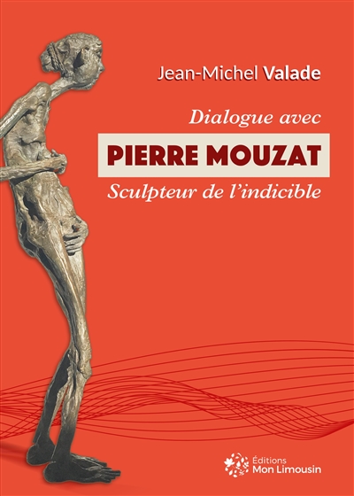 Dialogue avec Pierre Mouzat : sculpteur de l'indicible