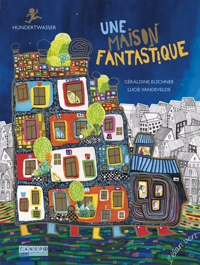 Une maison fantastique : Hundertwasser