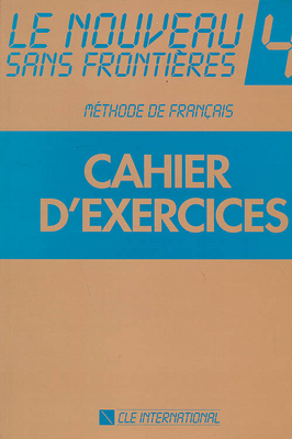 Le Nouveau Sans frontières 4 : méthode de français, cahier d'exercices