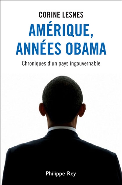 Amérique, années Obama : chroniques d'un pays ingouvernable