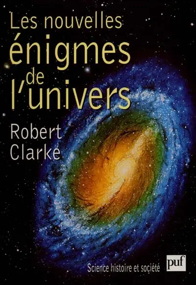 Les nouvelles énigmes de l'univers