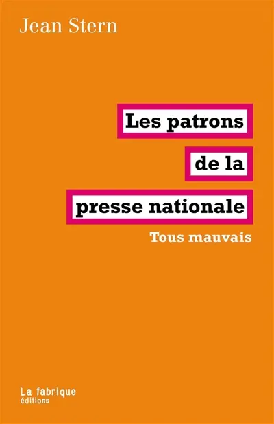 Les patrons de la presse nationale : tous mauvais