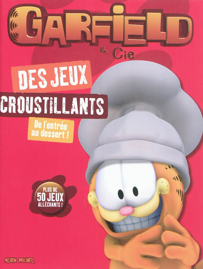 Garfield & Cie. Des jeux croustillants, de l'entrée au dessert ! : cahier d'activités
