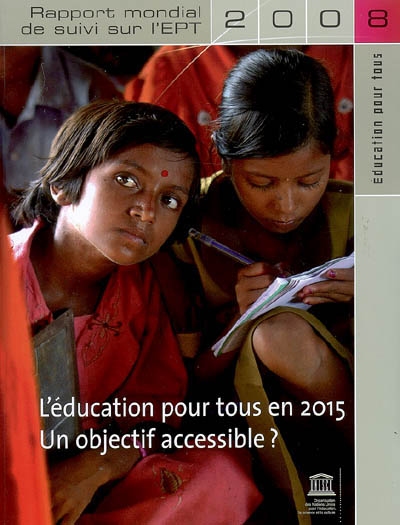 L'éducation pour tous en 2015, un objectif inaccessible ? : rapport mondial de suivi sur l'EPT 2008