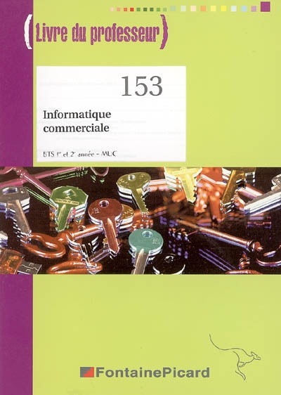 Informatique commerciale, BTS 1re et 2e années, MUC : livre du professeur