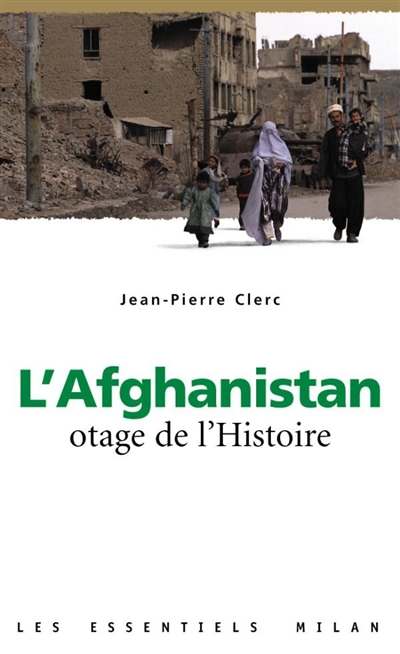 L'Afghanistan, otage de l'histoire