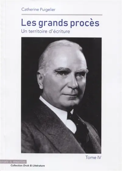 Les grands procès : un territoire d'écriture. Vol. 4. Great trials : a territory of writing. Vol. 4