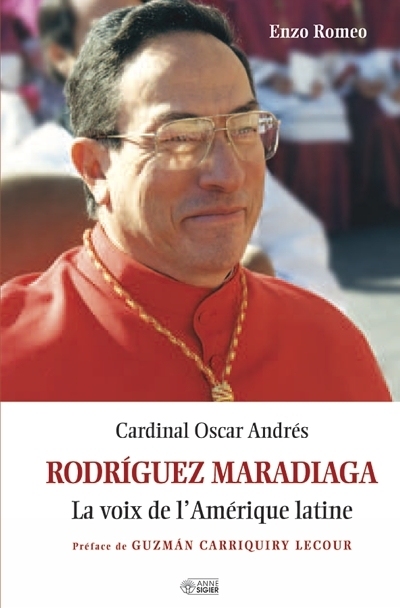 Cardinal Oscar Andrés Rodríguez Maradiaga : voix de l'Amérique latine
