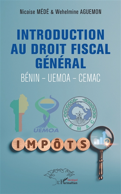 Introduction au droit fiscal général : Bénon, UEMOA, CEMAC