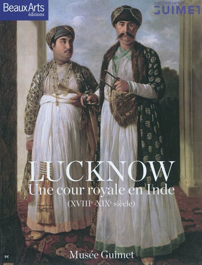 Lucknow : une cour royale en Inde (XVIIIe-XIXe siècle)