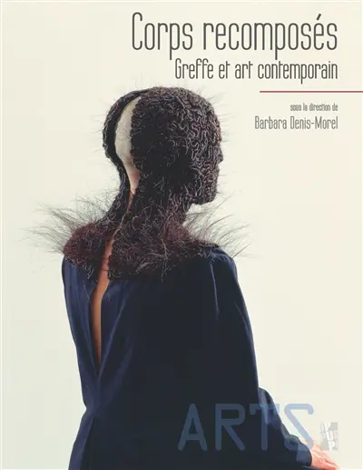 Corps recomposés : greffe et art contemporain
