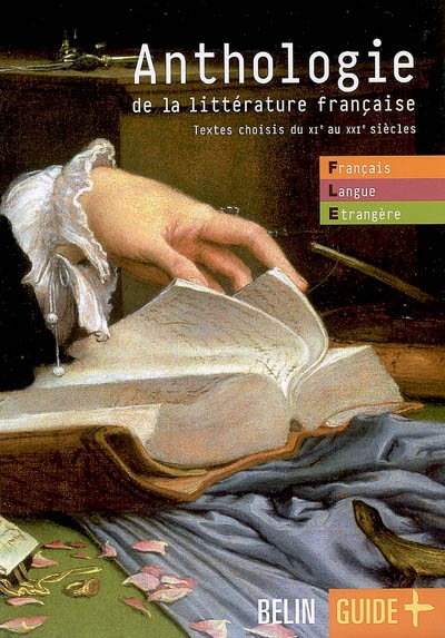 Anthologie de littérature française : textes choisis du XIe au XXIe siècles : français langue étrangère