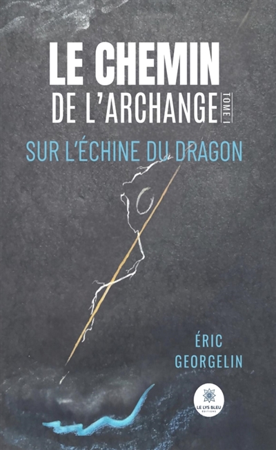 Le chemin de l'archange :...