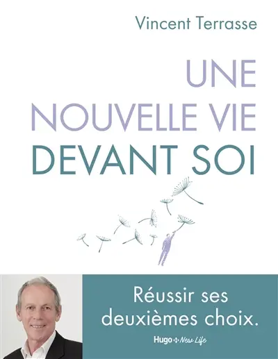 Une nouvelle vie devant soi : réussir ses deuxièmes choix