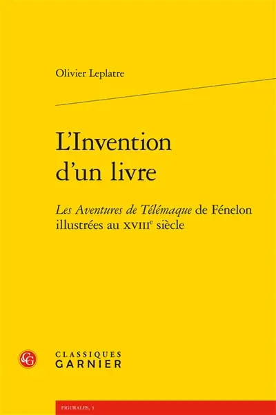 L'invention d'un livre : Les aventures de Télémaque de Fénelon illustrées au XVIIIe siècle