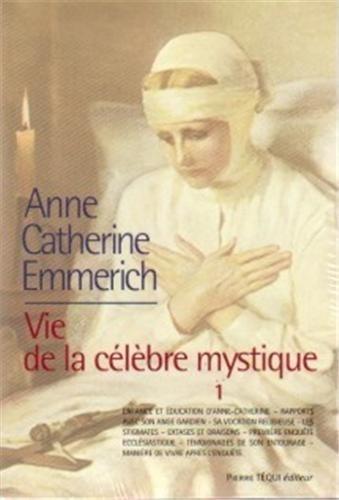 Anne-Catherine Emmerich : vie de la célèbre mystique
