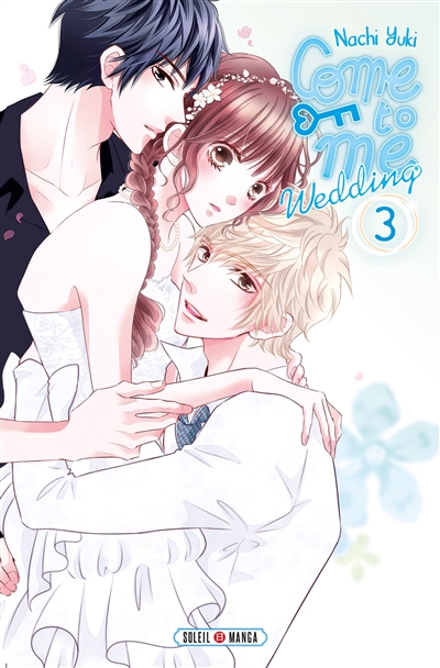 Come to me - Wedding n°3 (Soleil Manga Shojo)