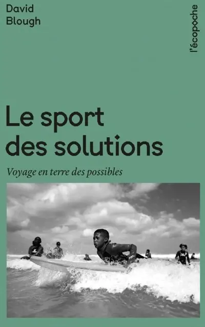 Le sport des solutions : voyage en terre des possibles