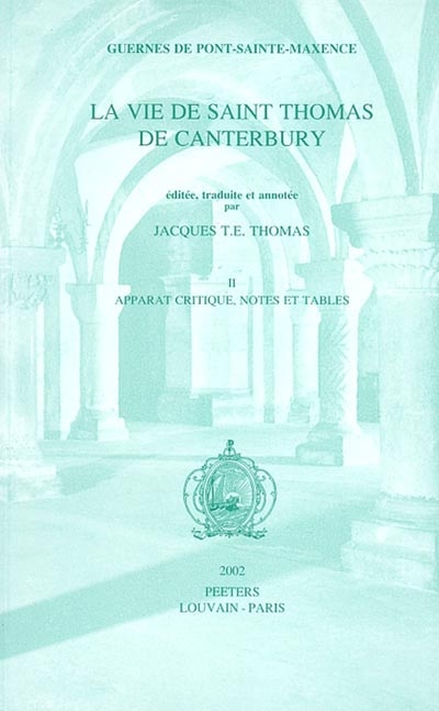 La vie de saint Thomas de Canterbury. Vol. 2. Apparat critique, notes et tables