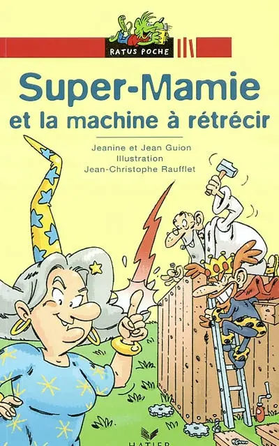 Super-Mamie et la forêt interdite. Super-Mamie et la machine à rétrécir