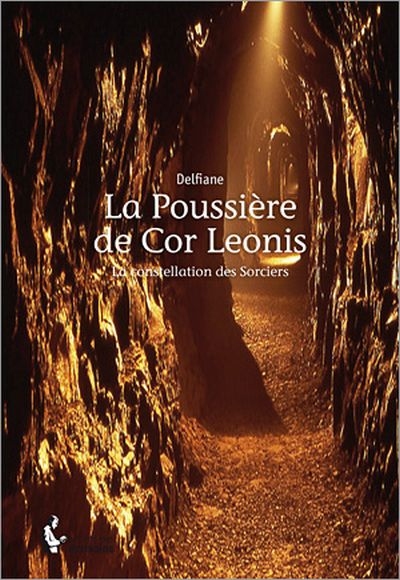 La constellation des sorciers. Vol. 3. La Poussière de Cor Leonis