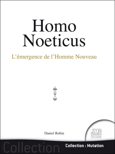 Homo noeticus : l'émergence de l'homme nouveau