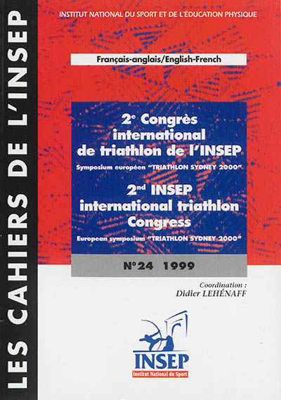 Cahiers de l'Insep (Les), n° 24. Triathlon Sydney 2000 : symposium européen. Triathlon Sydney 2000 : european symposium