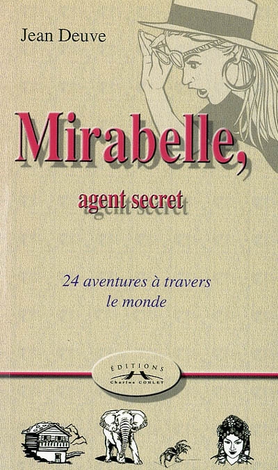 Mirabelle, agent secret : 24 aventures à travers le monde