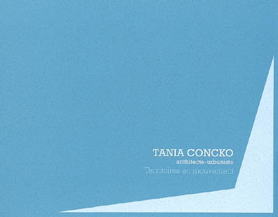Tania Concko, architecte-urbaniste : territoires en mouvement