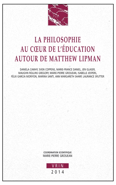 La philosophie au coeur de l'éducation, autour de Matthew Lipman