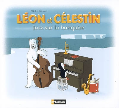 Léon et Célestin. Jazz sur la banquise
